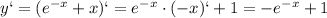 y`=(e^{-x} +x)`=e^{-x} \cdot (-x)`+1=-e^{-x} +1