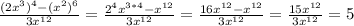 \frac{(2x^3)^4-(x^2)^6}{3x^1^2} = \frac{2^4x^{3*4}-x^{12}}{3x^{12}} = \frac{16x^{12}-x^{12}}{3x^{12}}= \frac{15x^{12}}{3x^{12}}=5