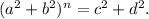 (a^2+b^2)^n=c^2+d^2.