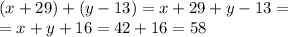 (x+29)+(y-13)=x+29+y-13= \\ =x+y+16=42+16=58