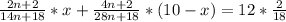 \frac{2n+2}{14n+18}*x+ \frac{4n+2}{28n+18}*(10-x)=12*\frac{2}{18}