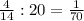 \frac{4}{14} :20= \frac{1}{70}