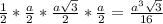 \frac{1}{2}* \frac{a}{2}* \frac{a \sqrt{3} }{2} * \frac{a}{2} = \frac{a ^{3} \sqrt{3} }{16}