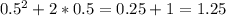 0.5^2+2*0.5=0.25+1=1.25