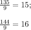 \frac{135}{9}= 15; \\ \\ \frac{144}{9}=16