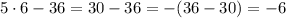 5\cdot6-36=30-36=-(36-30)=-6