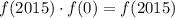 f(2015) \cdot f(0) = f(2015)