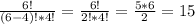 \frac{6!}{(6-4)!*4!} = \frac{6!}{2!*4!} = \frac{5*6}{2} = 15