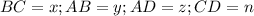 BC=x; AB=y ; AD=z; CD=n \\\\&#10;