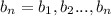 b_{n}=b_{1},b_{2}...,b_{n}