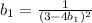 b_{1}= \frac{1}{(3-4b_{1})^{2}}