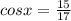 cosx= \frac{15}{17}