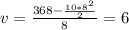 v = \frac{368 - \frac{10 * 8^{2} }{2} }{8} = 6