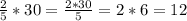 \frac{2}{5} *30= \frac{2*30}{5} =2*6=12