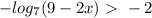 -log_{7}(9-2x)\ \textgreater \ -2