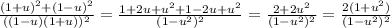 \frac{(1+u)^2+(1-u)^2}{((1-u)(1+u))^2} =\frac{1+2u+u^2+1-2u+u^2}{(1-u^2)^2} =\frac{2+2u^2}{(1-u^2)^2}=\frac{2(1+u^2)}{(1-u^2)^2}