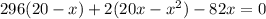 296(20-x)+2(20x-x^2)-82x=0