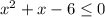 x^2+x-6 \leq 0