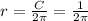 r= \frac{C}{2 \pi } = \frac{1}{2 \pi }