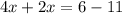 4x+2x=6-11