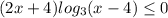 (2x+4) log_{3} (x-4) \leq 0