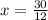 x= \frac{30}{12}