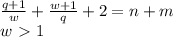 \frac{q+1}{w}+\frac{w+1}{q}+2 = n + m \\ w\ \textgreater \ 1\\