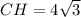 CH=4 \sqrt{3}