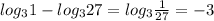 log_{3}1- log_{3}27= log_{3} \frac{1}{27} =-3