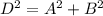 D^2=A^2+B^2