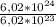 \frac{6,02*10^{24}}{6,02*10^{23}}