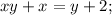 \displaystyle xy+x=y+2;