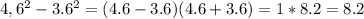 4,6^2-3.6^2=(4.6-3.6)(4.6+3.6)=1*8.2=8.2