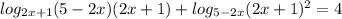 log_{2x+1}(5-2x)(2x+1)+log_{5-2x}(2x+1)^2=4