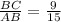 \frac{BC}{AB} = \frac{9}{15}