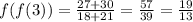 f(f(3))= \frac{27+30}{18+21}= \frac{57}{39}= \frac{19}{13}