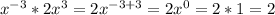 x ^{-3} *2x^3=2x ^{-3+3} =2x^0=2*1=2