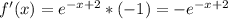 f'(x)=e^{-x+2}*(-1)=-e^{-x+2}