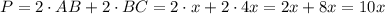 P=2 \cdot AB+2 \cdot BC=2 \cdot x+2 \cdot 4x=2x+8x=10x