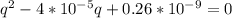 q^2-4*10^{-5}q+0.26*10^{-9}=0