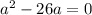 a^2-26a=0