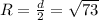 R=\frac{d}{2}=\sqrt{73}