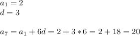 a _{1} =2 \\ d=3 \\ \\ a _{7} =a _{1} +6d=2+3*6=2+18=20