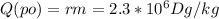 Q(po)=rm=2.3*10 ^{6} Dg/kg