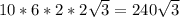 10*6*2*2 \sqrt{3} =240 \sqrt{3}