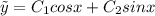 \tilde{y} = C_1cosx + C_2sinx