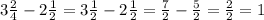 3 \frac{2}{4} - 2 \frac{1}{2} = 3 \frac{1}{2} - 2 \frac{1}{2} = \frac{7}{2} - \frac{5}{2} = \frac{2}{2} = 1