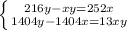 \left \{ {{216y-xy=252x} \atop {1404y-1404x=13xy}} \right.