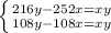 \left \{ {{216y-252x=xy} \atop {108y-108x=xy}} \right.