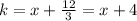 k=x+ \frac{12}{3} =x+4